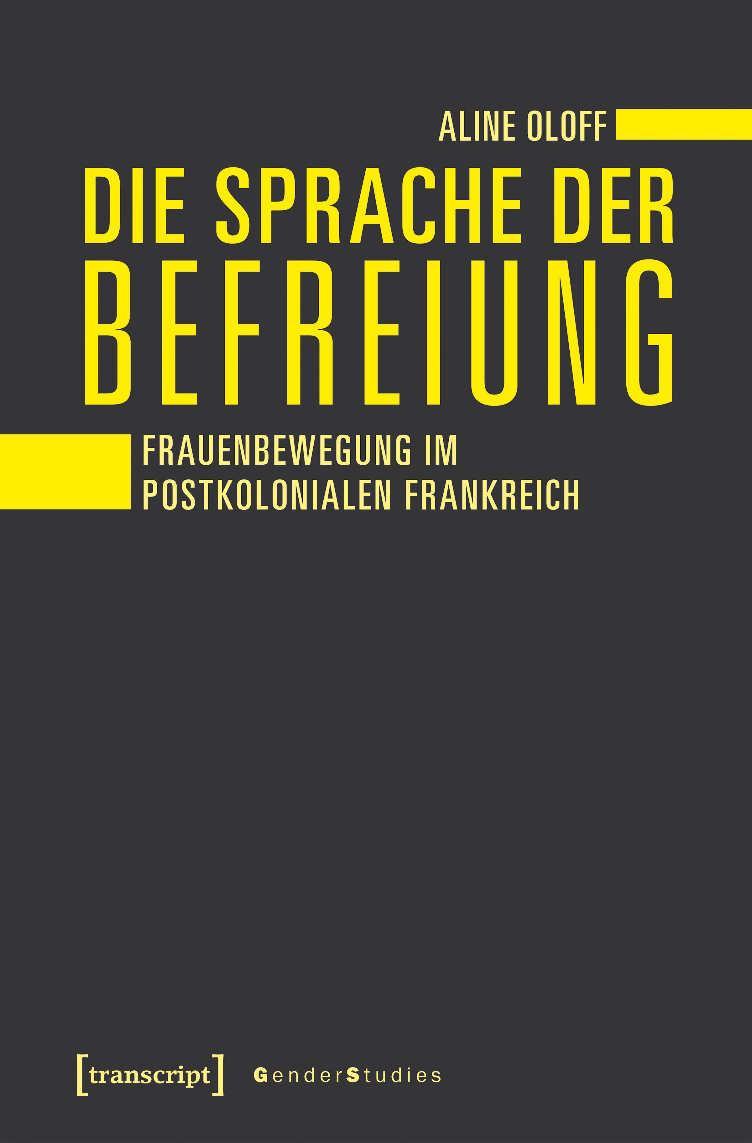 Die Sprache der Befreiung Frauenbewegung im postkolonialen Frankreich
