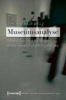 Museumsanalyse Methoden und Konturen eines neuen Forschungsfeldes