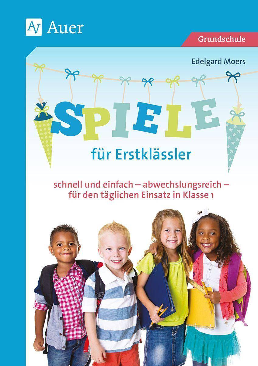 Spiele für Erstklässler schnell und einfach - abwechslungsreich - für den täglichen Einsatz in Klasse 1