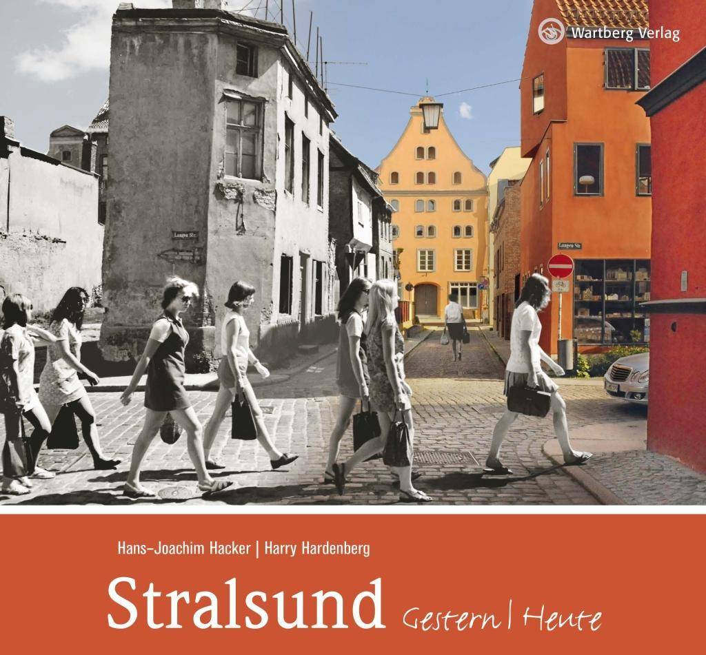 Stralsund - gestern und heute Gestern und Heute