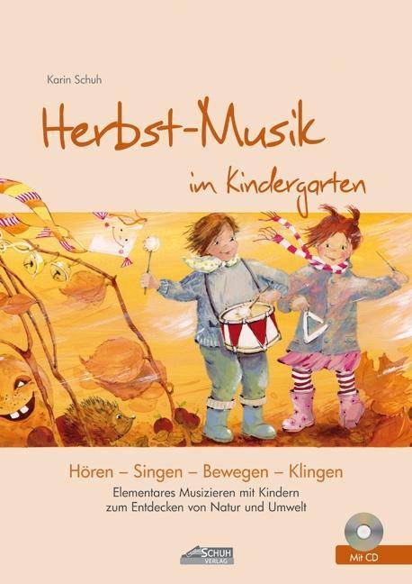 Herbst-Musik im Kindergarten, mit Audio-CD Elementares Musizieren mit Kindern zum Entdecken von Natur und Umwelt