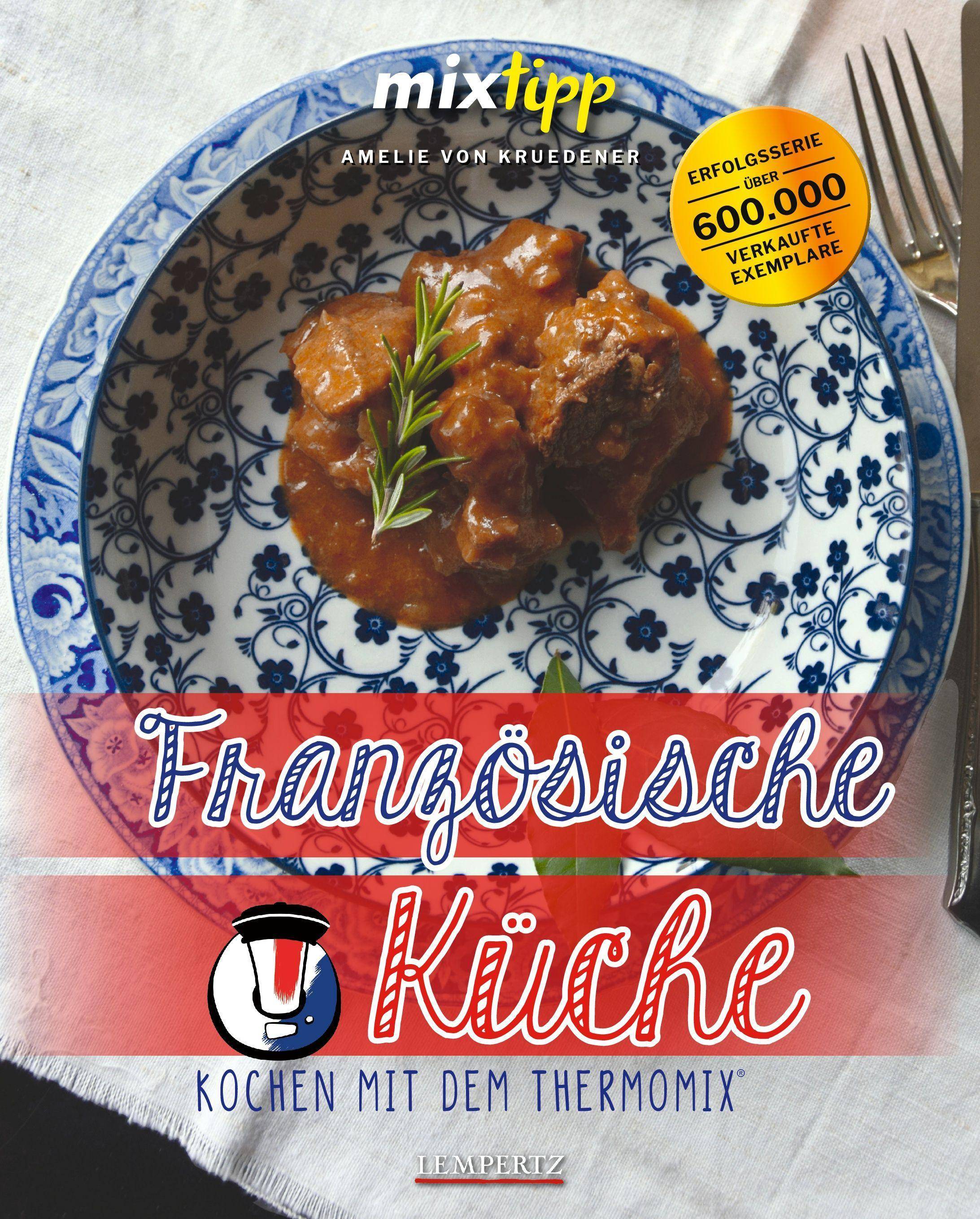 mixtipp: Französische Küche Thermomixen® wie Gott in Frankreich