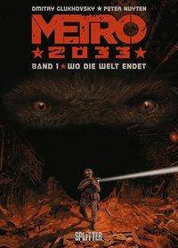 Metro 2033 - Wo die Welt endet Wo die Welt endet