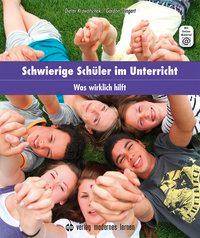 Schwierige Schüler im Unterricht Hilfen bei schwierigem Schülerverhalten. Mit Online Material