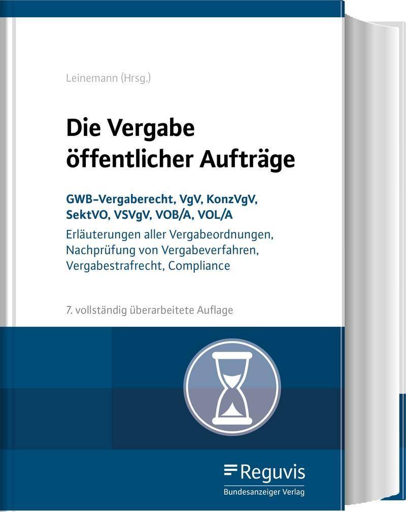 Die Vergabe öffentlicher Aufträge GWB-Vergaberecht, VgV, KonzVgV, SektVO, VSVgV, VOB/A, UVgO - Erläuterungen aller Vergabeordnungen, Nachprüfung