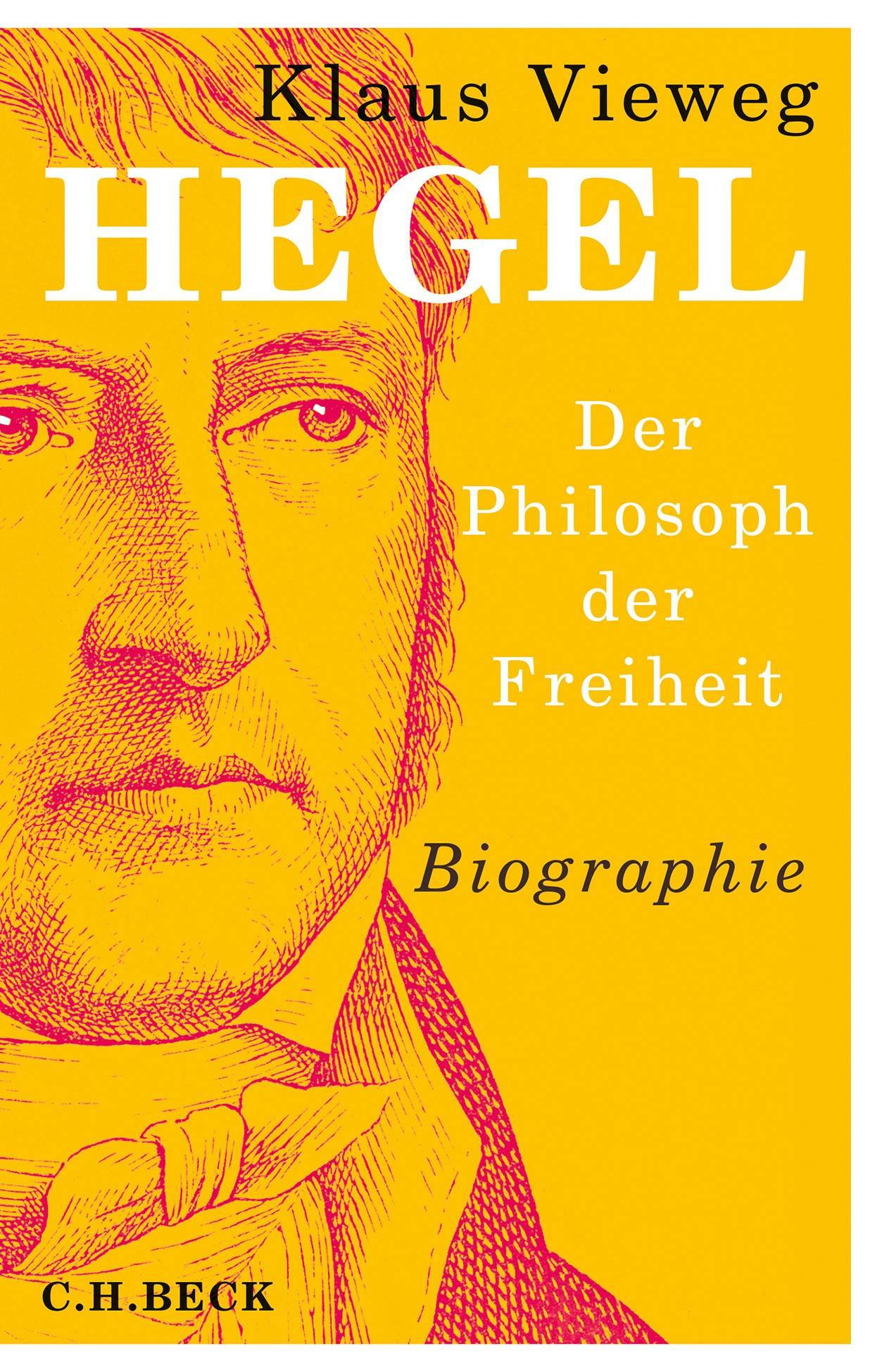 Hegel Der Philosoph der Freiheit