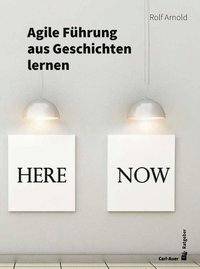 Agile Führung aus Geschichten lernen Carl-Auer Ratgeber