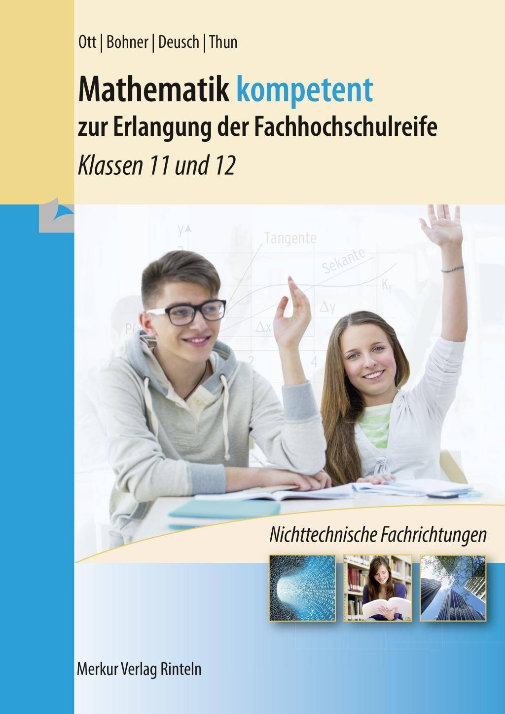 Mathematik kompetent zur Erlangung der Fachhochschulreife - Lehrbuch Klassen 11 und 12 - Niedersachsen - Nichttechnische Fachrichtungen