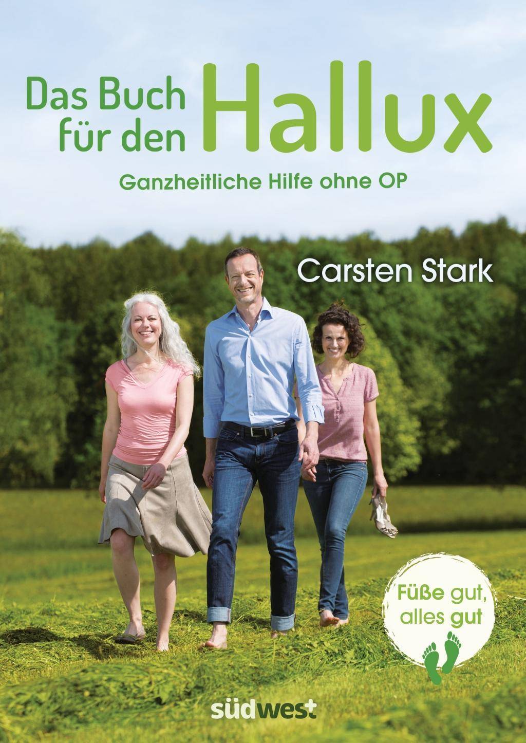 Das Buch für den Hallux - Füße gut, alles gut Ganzheitliche Hilfe ohne OP