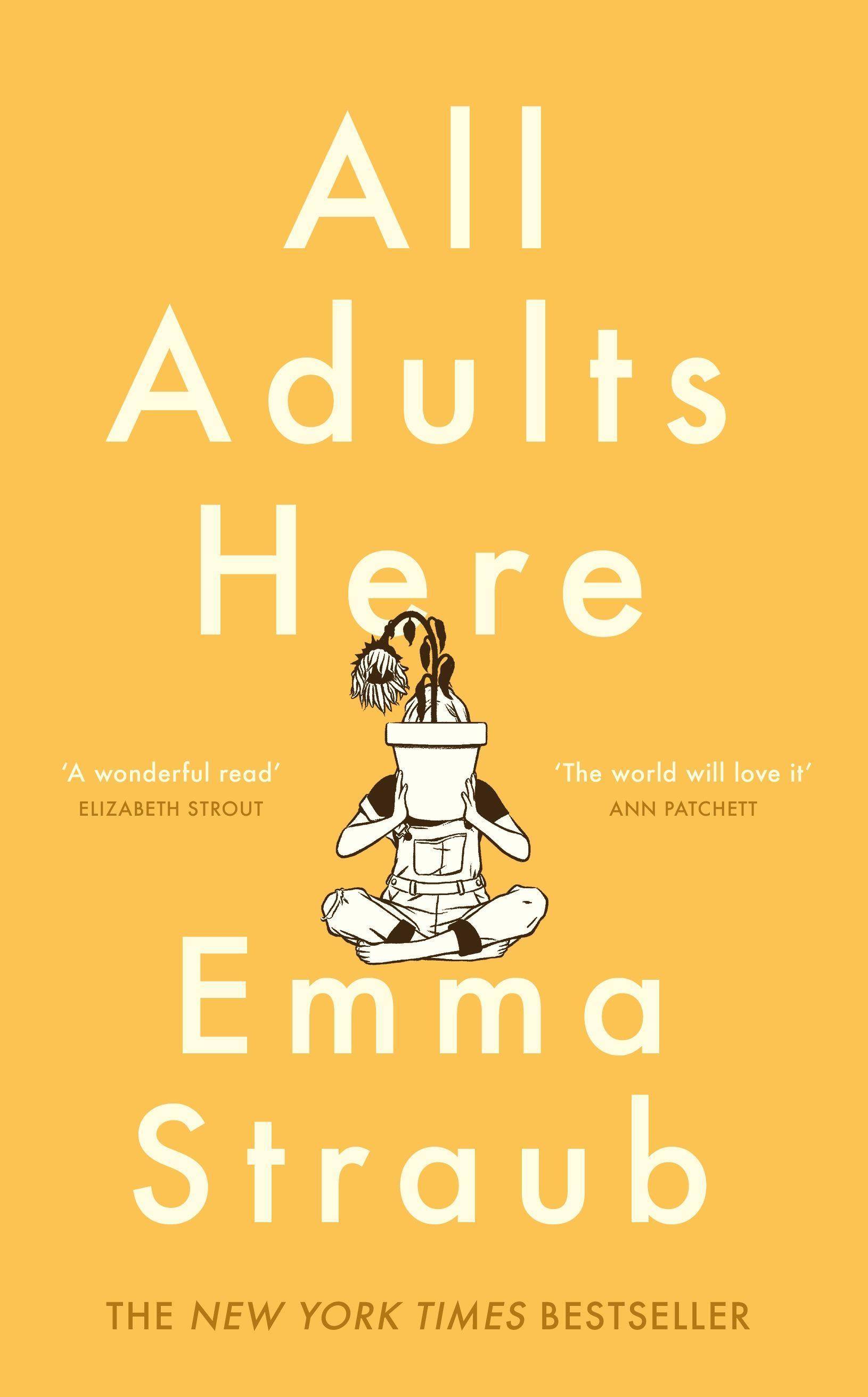 All Adults Here A funny, uplifting and big-hearted novel about family - an instant New York Times bestseller