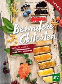 Besondere Obstarten Anbau und Rezepte von Indianerbanane, Jujube, Apfelbeere & Co.