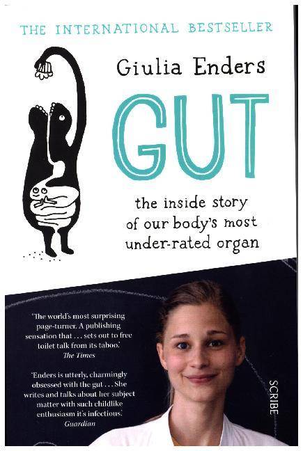 Gut The inside story of our body's most under-rated organ