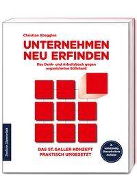 Unternehmen neu erfinden Das Denk- und Arbeitsbuch gegen organisierten Stillstand
