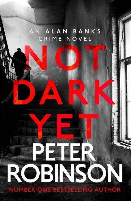 Not Dark Yet An Alan Banks Crime Novel