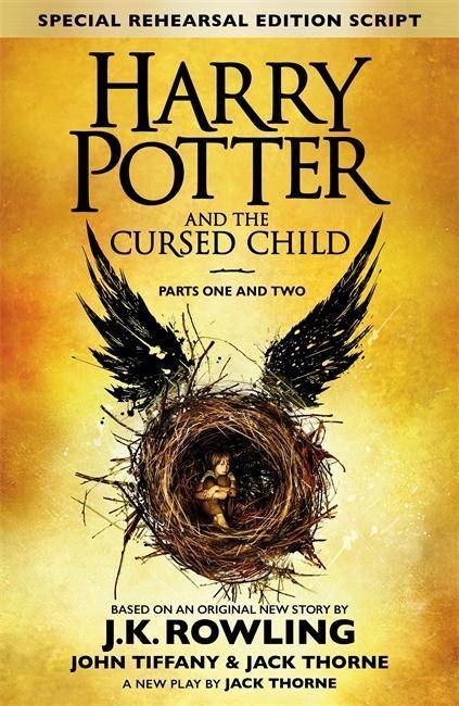 Harry Potter and the Cursed Child. Pts.1 + 2 The eighth story. Nineteen years later. The Official Script Book of the Original West End Production. Spe