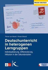 Deutschunterricht in heterogenen Lerngruppen Individualisierung, Differenzierung, Inklusion in den Sekundarstufen. Mit Download-Material