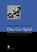 Das Go-Spiel Eine Einführung in das asiatische Brettspiel. Einführungsbuch des Deutschen Go-Bundes