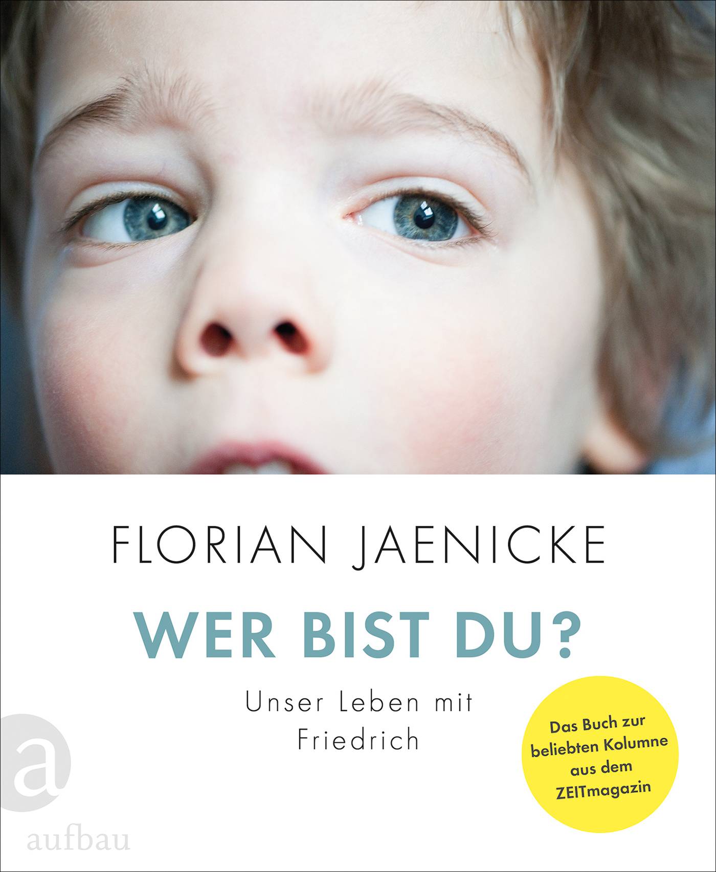 Wer bist du? Unser Leben mit Friedrich