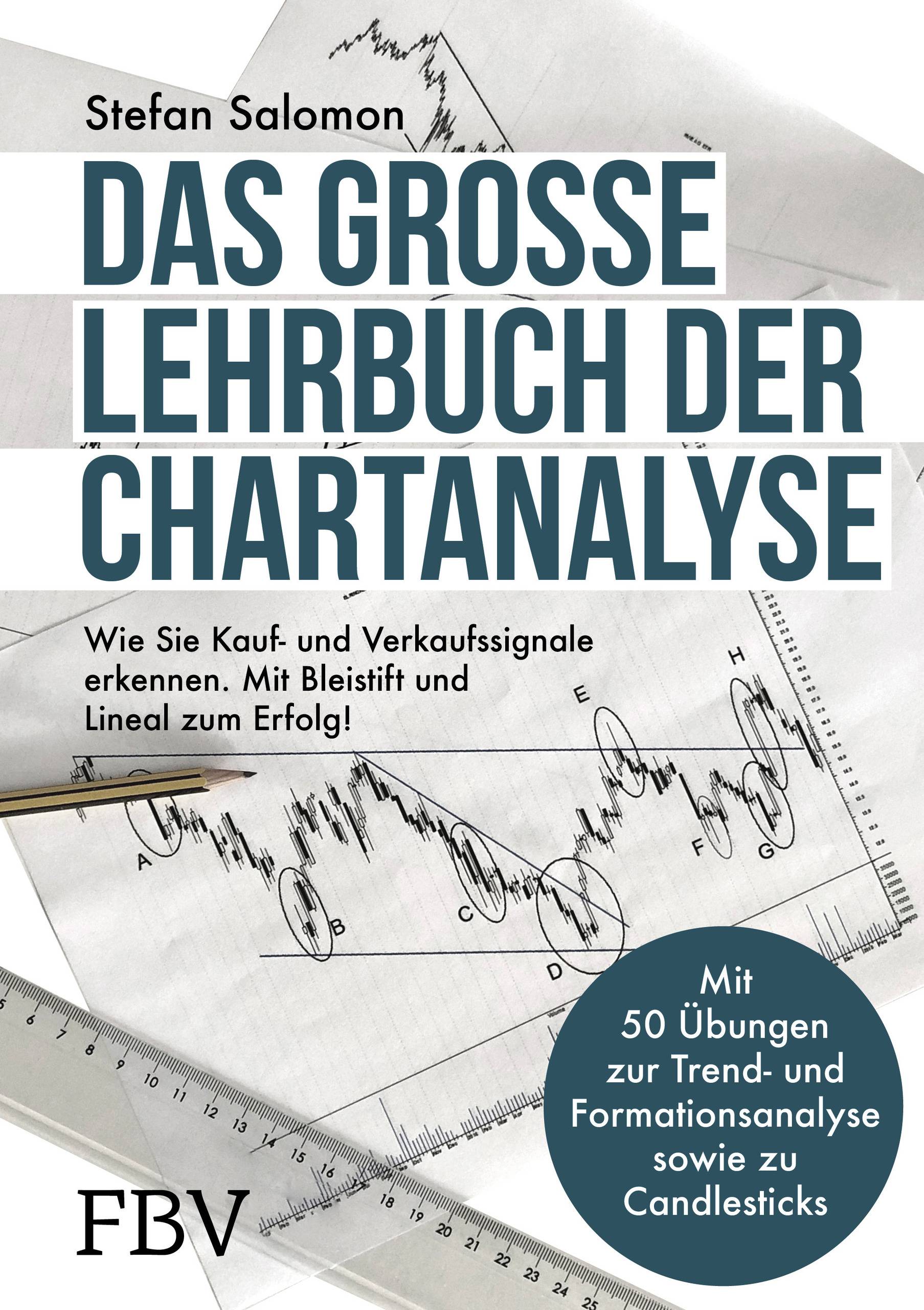 Das große Lehrbuch der Chartanalyse Wie Sie Kauf- und Verkaufssignale erkennen. Mit Bleistift und Lineal zum Erfolg!
