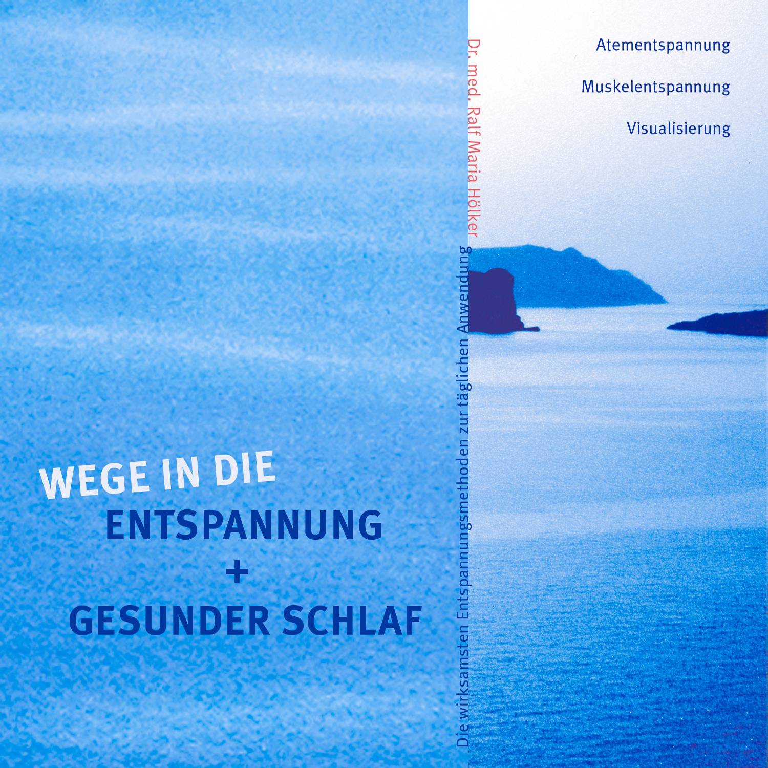 Wege in die Entspannung + Gesunder Schlaf, 1 Audio-CD Atementspannung, Muskelentspannung, Visualisierung. Die wirksamsten Entspannungsmethoden zur