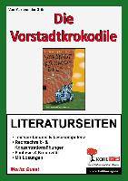 Max von der Grün 'Die Vorstadtkrokodile', Literaturseiten Mit Lösungen. Lesekompetenz, Textverständnis, Kreativität, Fantasie. Ab 4. Schuljahr.