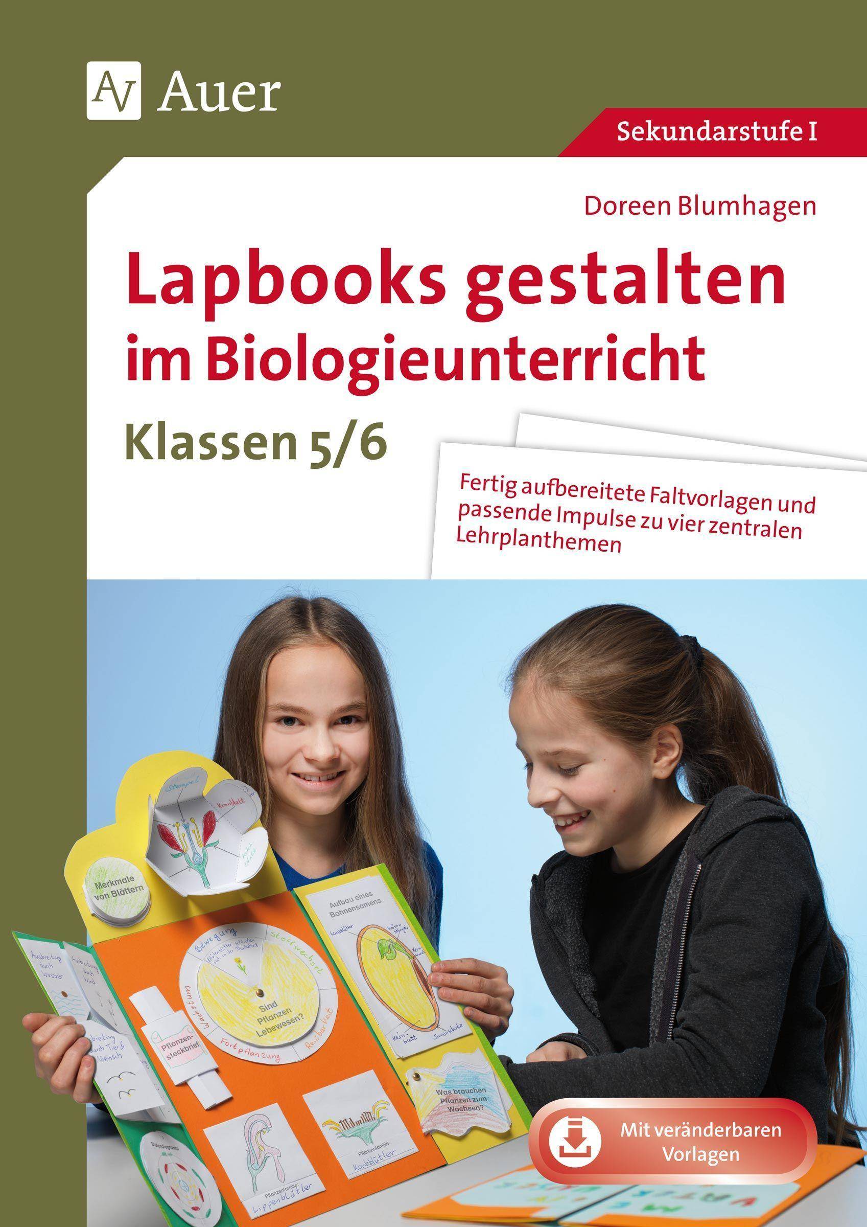 Lapbooks gestalten im Biologieunterricht 5-6 Fertig aufbereitete Faltvorlagen und passende Impulse zu vier zentralen Lehrplanthemen (5. und