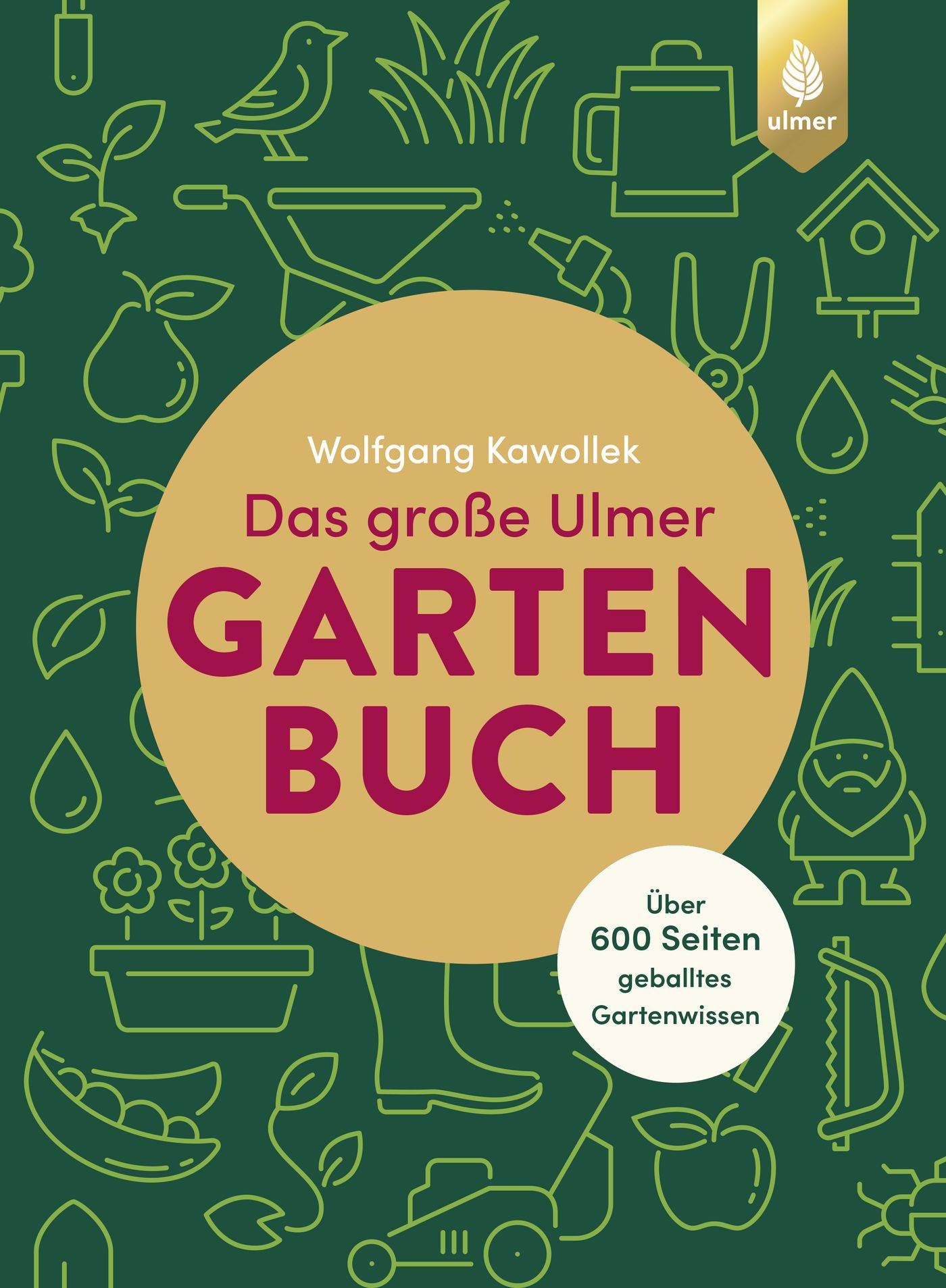 Das große Ulmer Gartenbuch. Über 600 Seiten geballtes Gartenwissen Leicht verständliches Grundlagenwissen rund um Gartenplanung, -gestaltung und -p