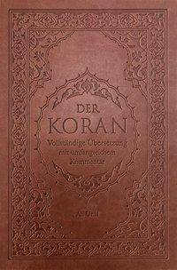 Der Koran, Übersetzung Ali Ünal Vollständige Übersetzung mit Umfangreichem Kommentar