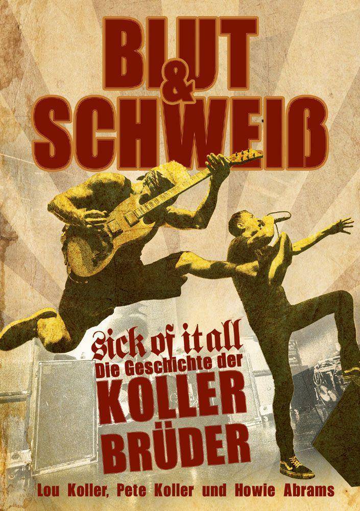 Blut und Schweiß - Sick Of It All Die Geschichte der Koller-Brüder