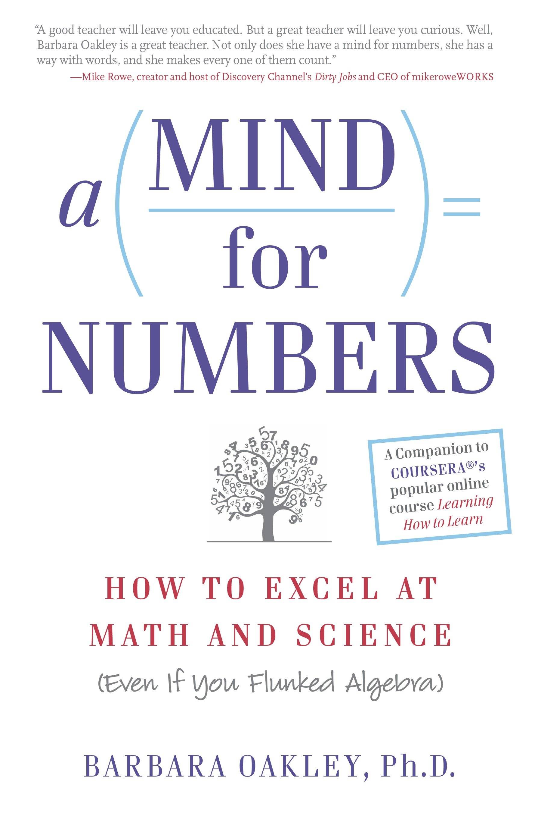 A Mind for Numbers How to Excel at Math and Science (Even If You Flunked Algebra)