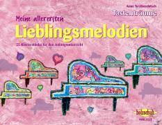 Meine allerersten Lieblingsmelodien, für Klavier 28 Klavierstücke für den Anfangsunterricht