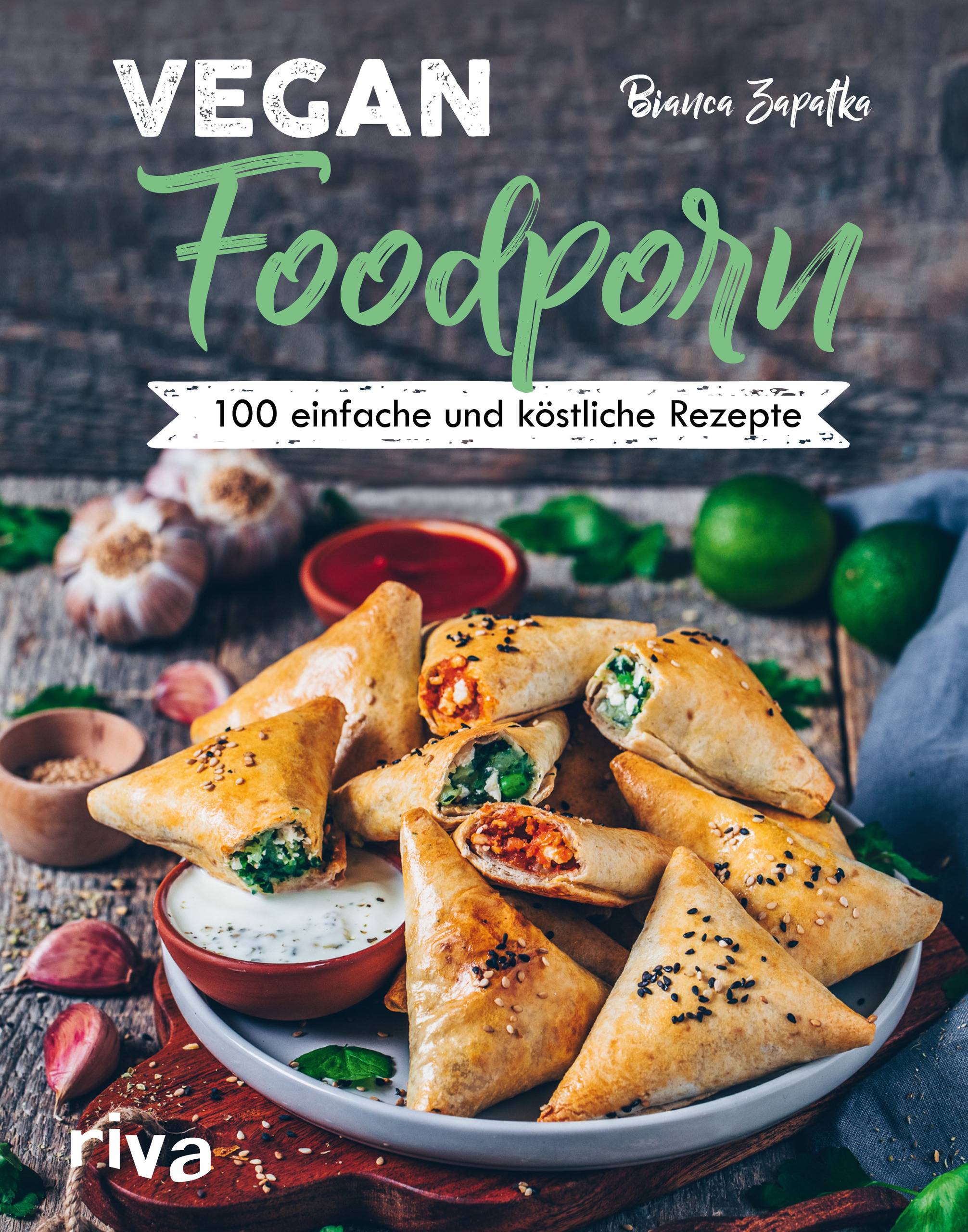 Vegan Foodporn 100 einfache und köstliche Rezepte