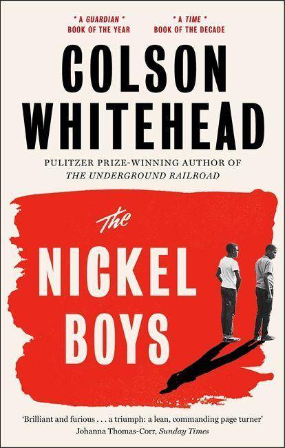 The Nickel Boys Winner of the Pulitzer Prize for Fiction 2020, Nominiert: LA Times Book Prize for Fiction 2020, Ausgezeichnet: Pulitzer Prize for