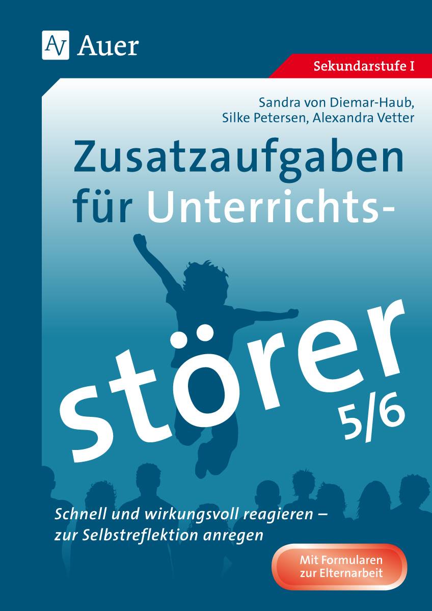 Zusatzaufgaben für Unterrichtsstörer 5-6 Schnell und wirkungsvoll reagieren - zur Selbstreflexion anregen (5. und 6. Klasse)