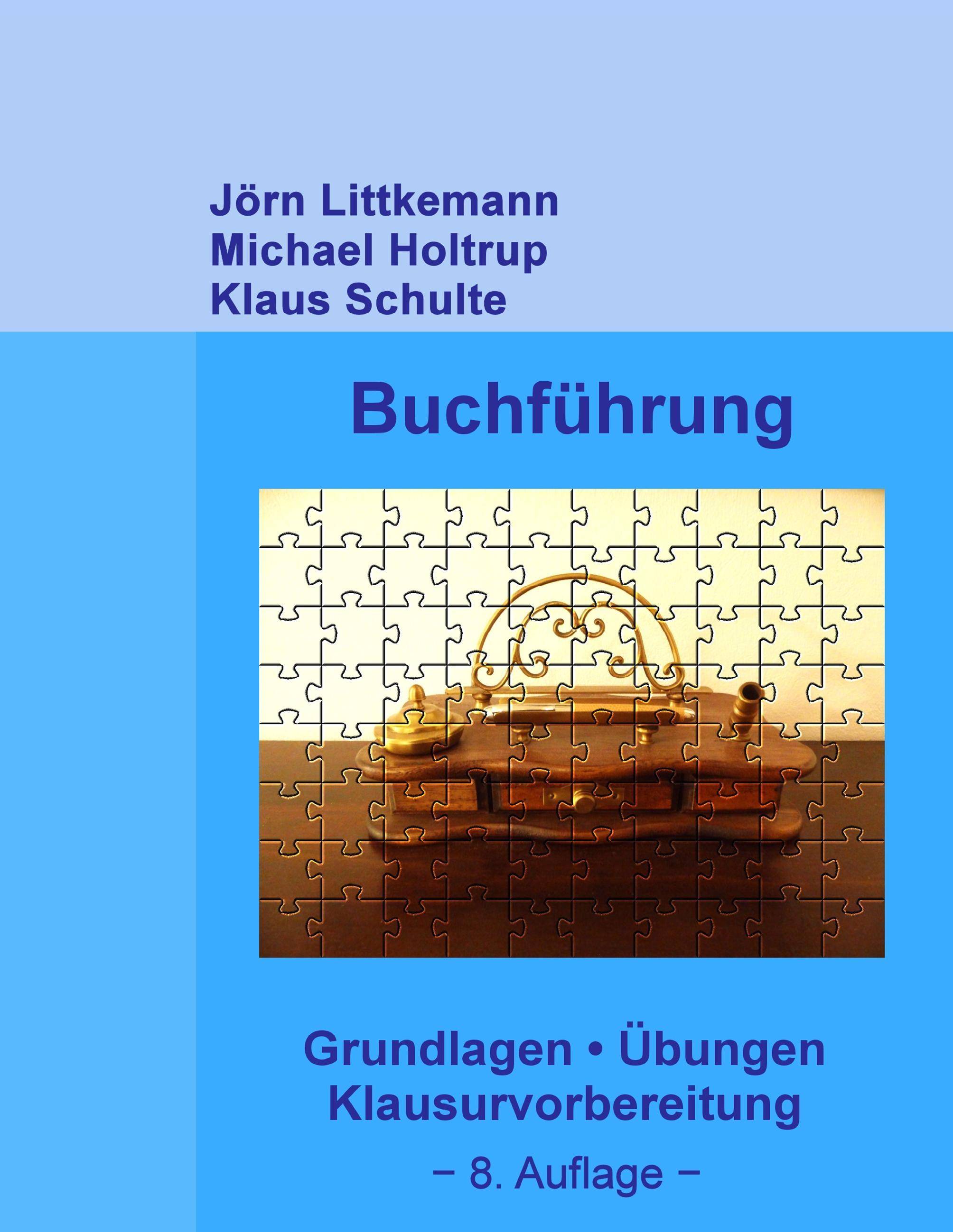 Buchführung, 8. Auflage Grundlagen, Übungen, Klausurvorbereitung