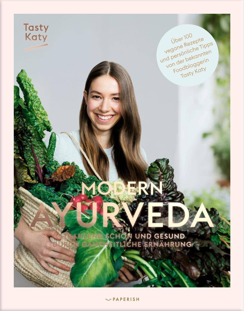 MODERN AYURVEDA Strahlend schön und gesund durch ganzheitliche Ernährung  über 100 vegane und vegetarische Rezepte. Mit großem Einleitungsteil u