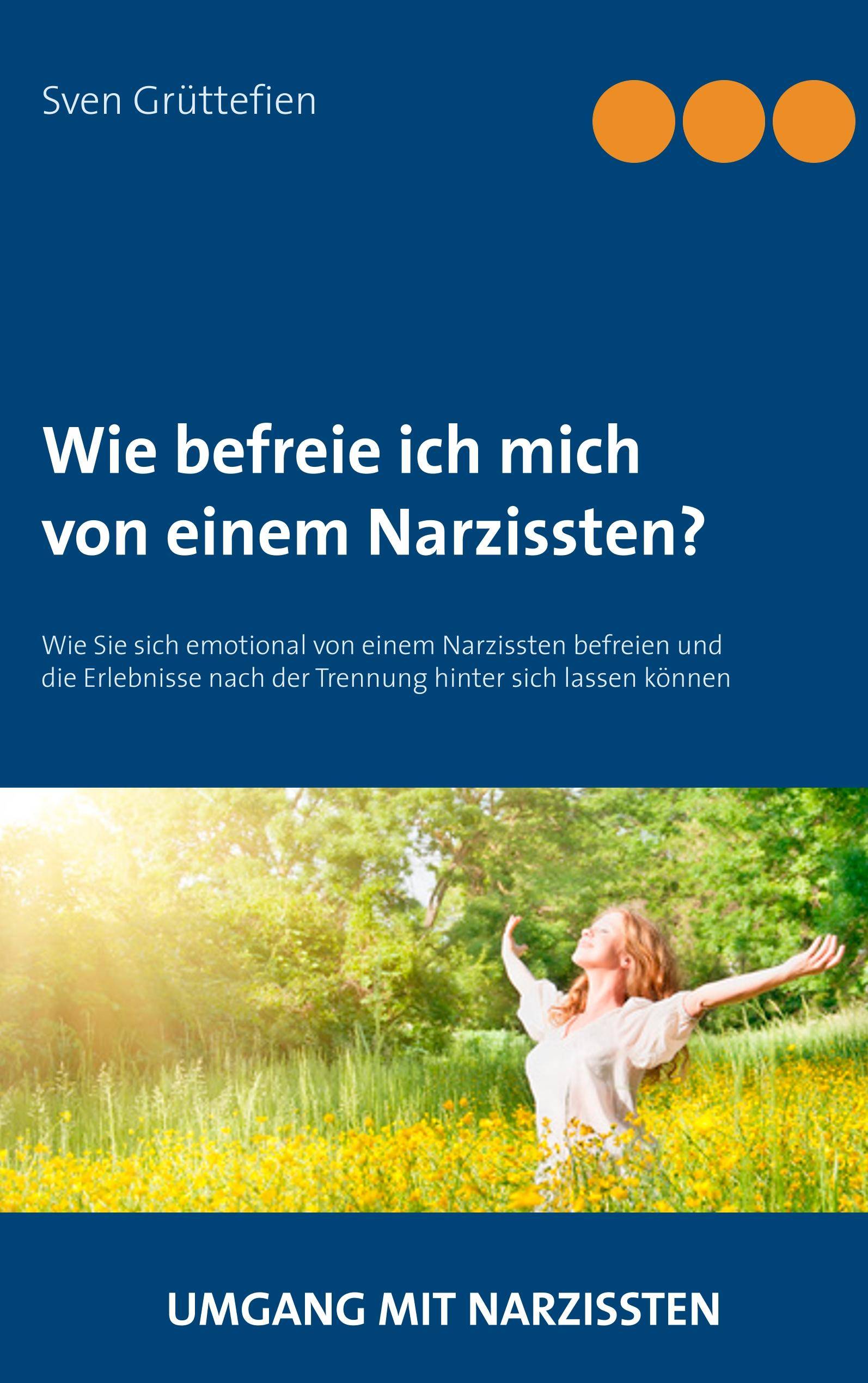 Wie befreie ich mich von einem Narzissten? Wie Sie sich emotional von einem Narzissten befreien und die Erlebnisse nach der Trennung hinter sich