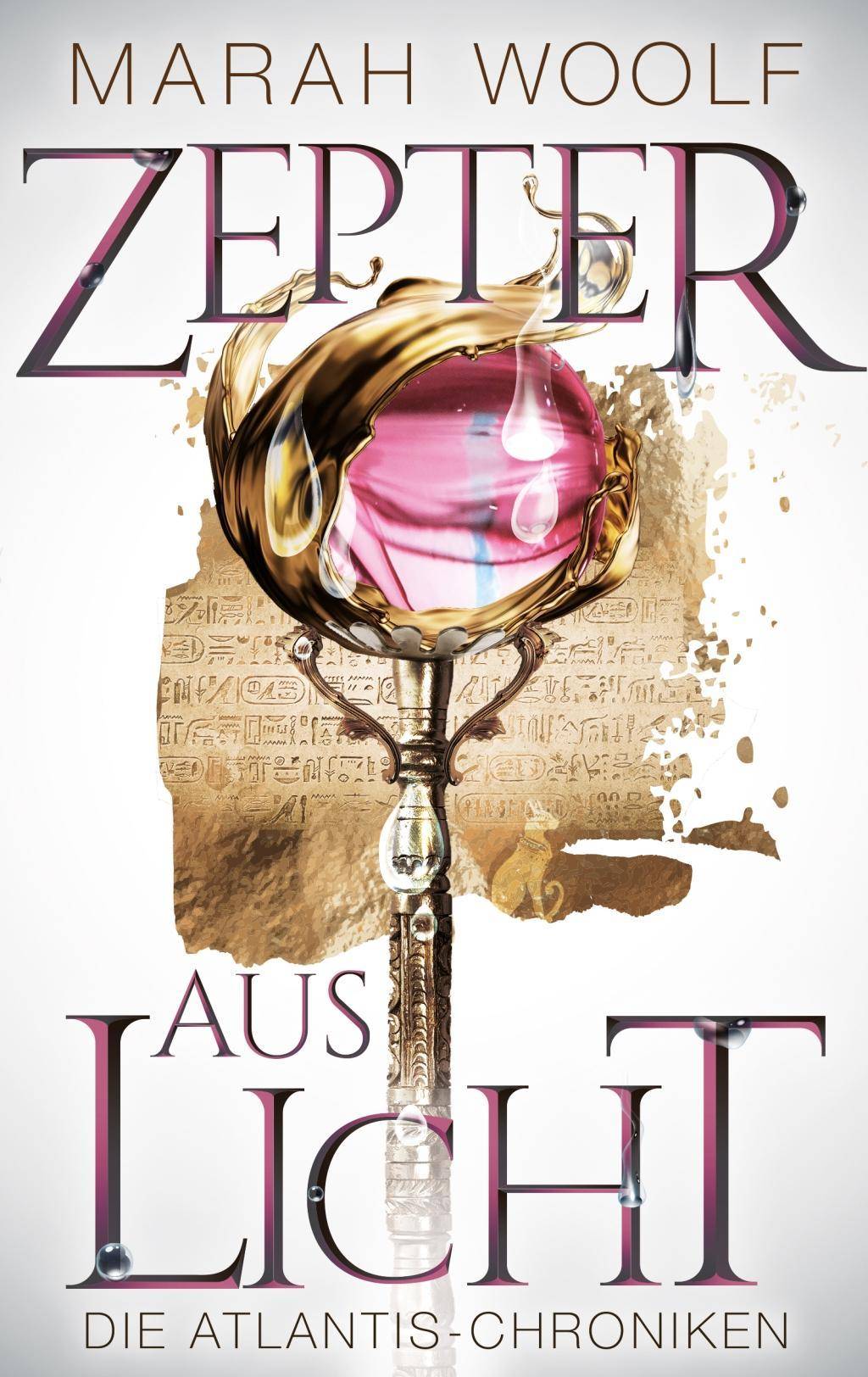 Zepter aus Licht Reihe: AtlantisChroniken Band Eins