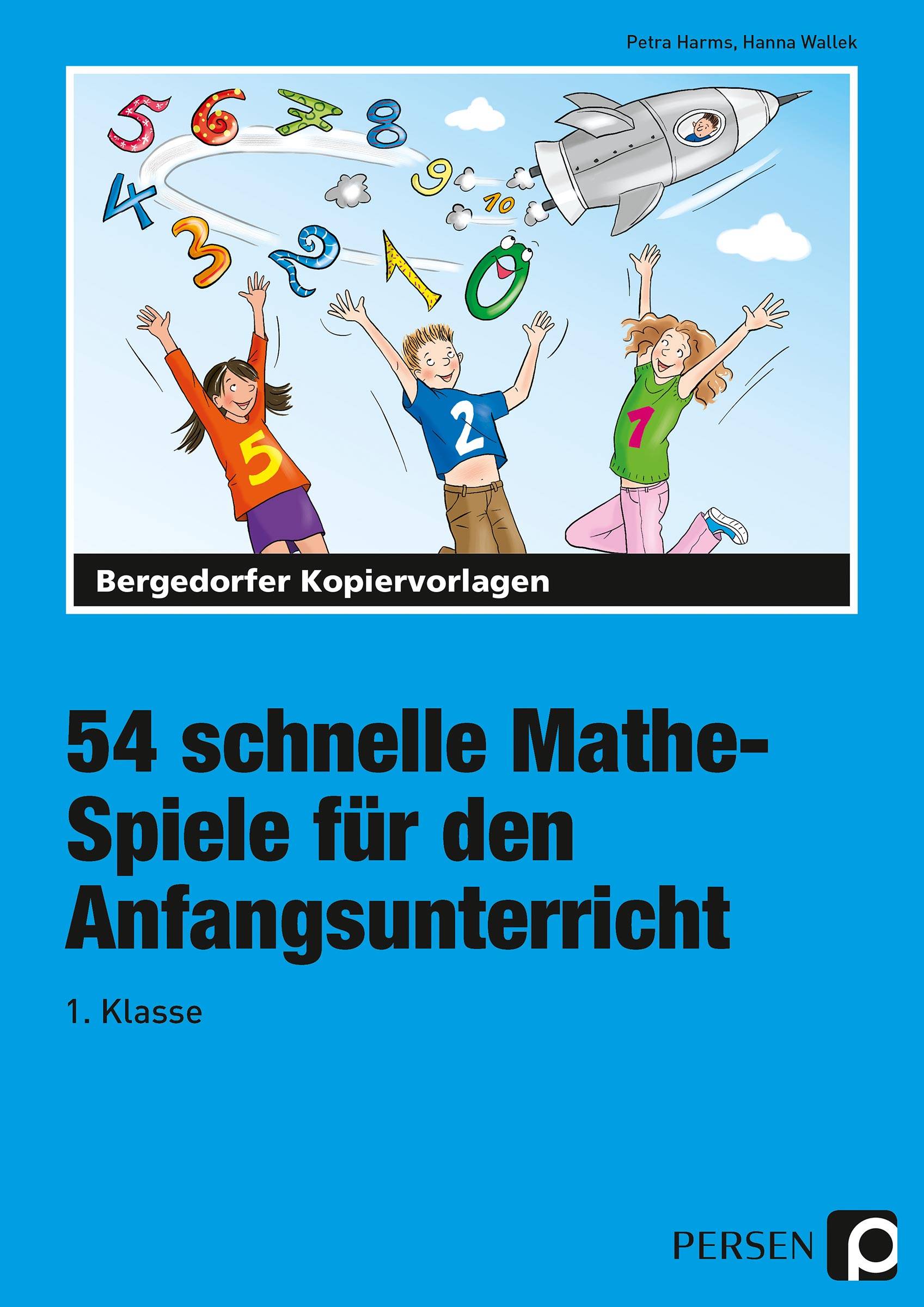 54 schnelle Mathe-Spiele für den Anfangsunterricht 1. Klasse