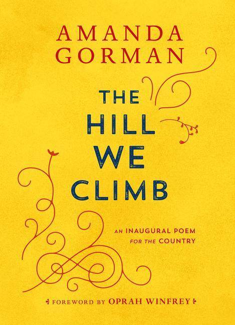 The Hill We Climb An Inaugural Poem for the Country