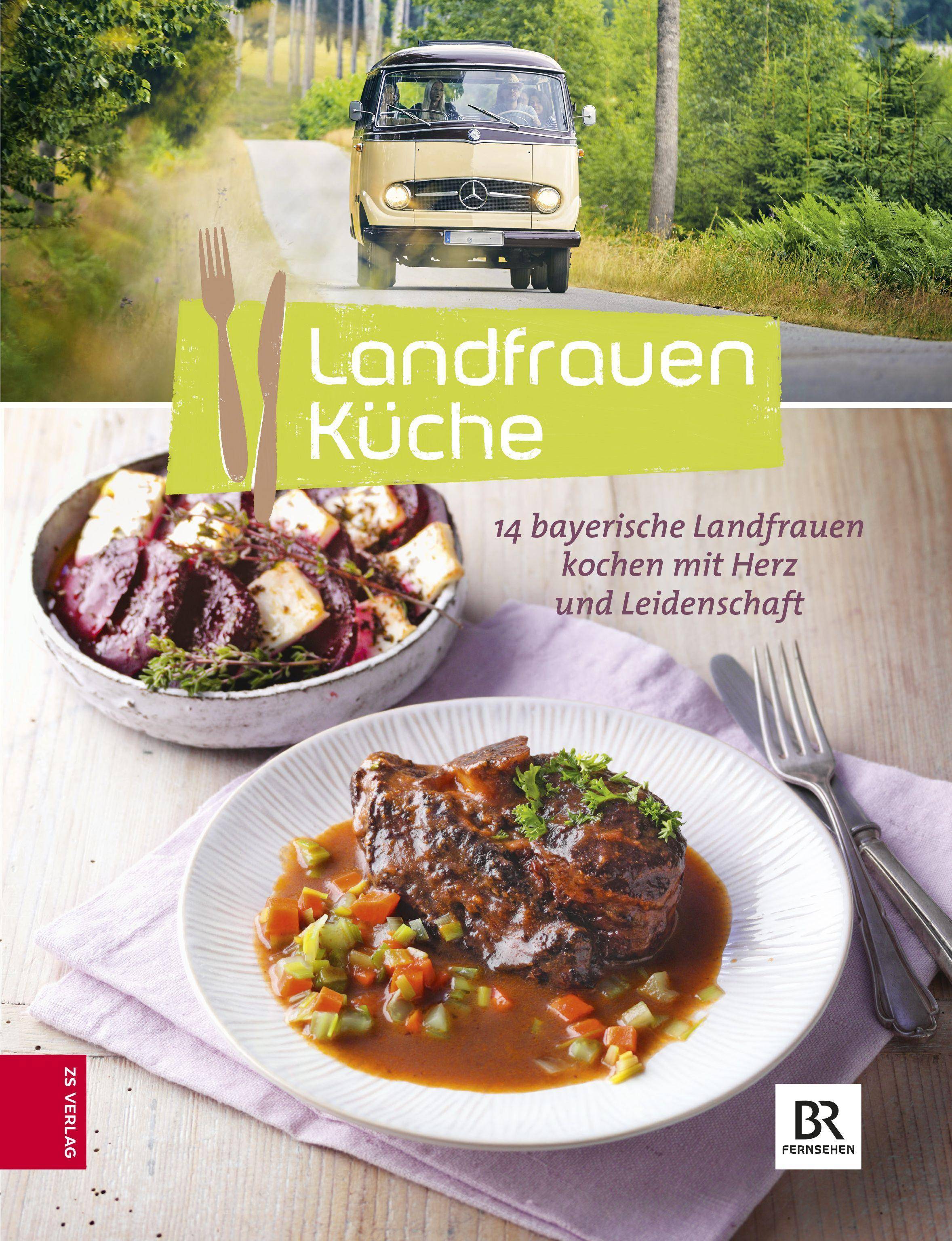 Landfrauenküche. Bd.6 14 bayerische Landfrauen kochen mit Herz und Leidenschaft