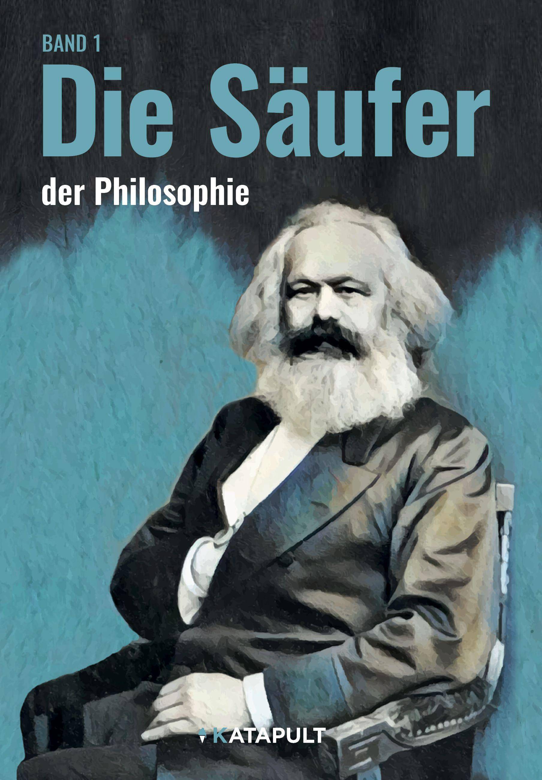 Die Säuferinnen und die Säufer der Philosophie (Philosophen, Band 1)