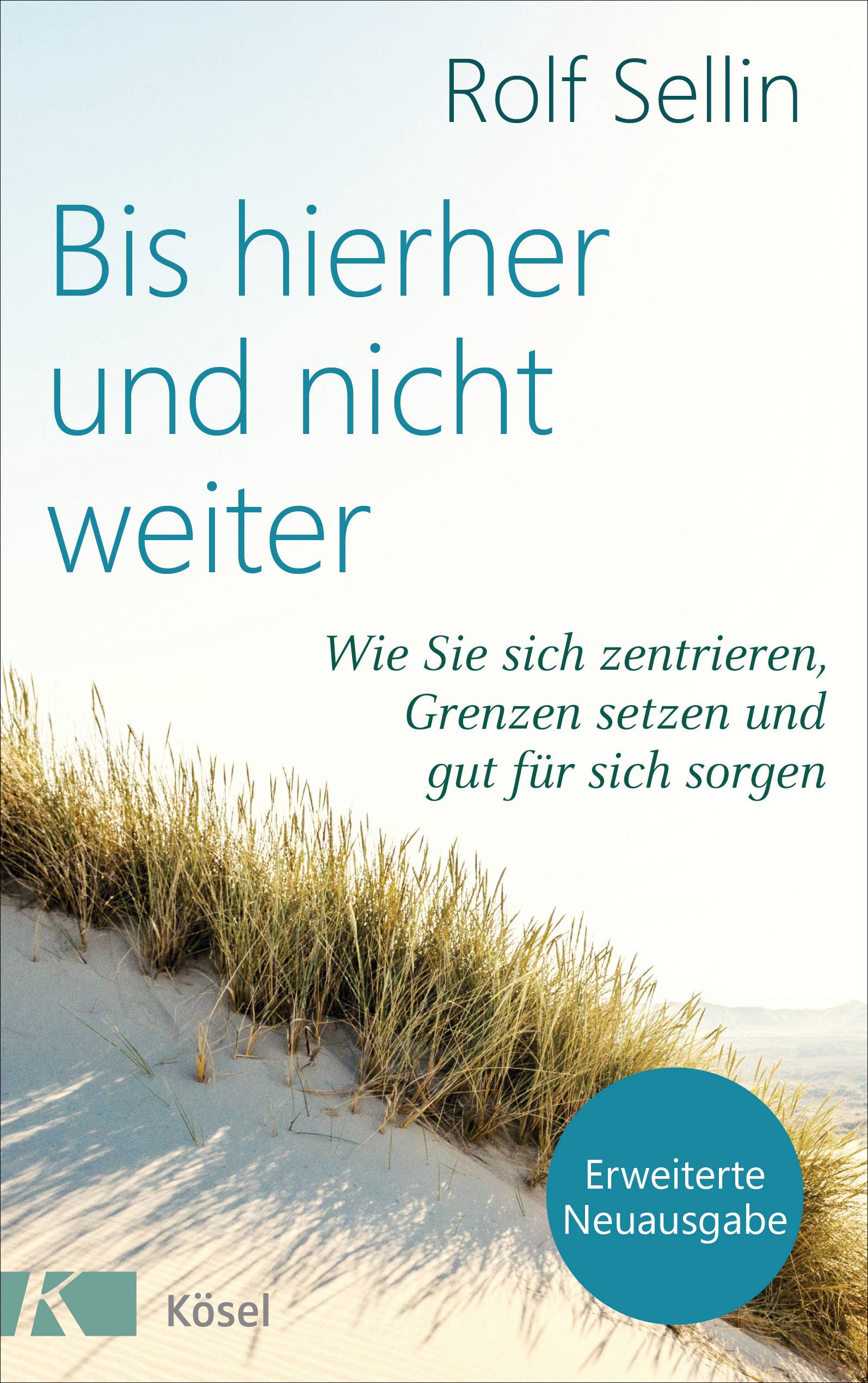 Bis hierher und nicht weiter Wie Sie sich zentrieren, Grenzen setzen und gut für sich sorgen.  - Erweiterte Neuausgabe