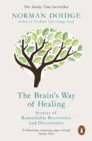 The Brain's Way of Healing Stories of Remarkable Recoveries and Discoveries