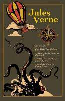 Four Novels Five Weeks in a Balloon / A Journey to the Center of the Earth / Twenty-Thousand Leagues Under the Sea / Around the World in Eighty DayS