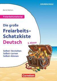 Freiarbeitsmaterial für die Grundschule - Deutsch - Klasse 3 Die große Freiarbeits-Schatzkiste - Selbst-Verstehen, Selbst-Lernen, Selbst-Können - K
