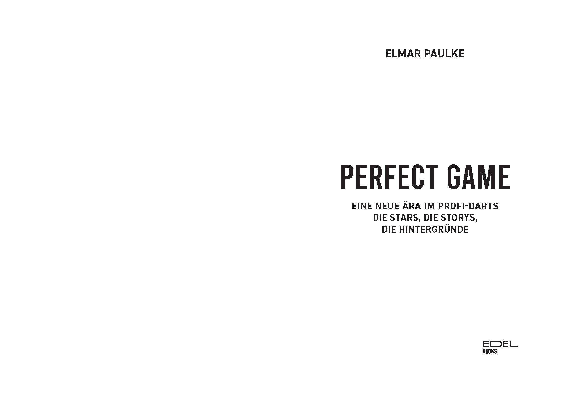 Perfect Game Eine neue Ära im Profi-Darts. Die Stars, die Storys, die Hintergründe