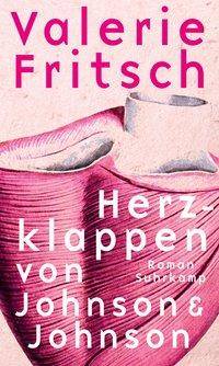 Herzklappen von Johnson & Johnson Roman. Nominiert für den Deutschen Buchpreis 2020 (Longlist)