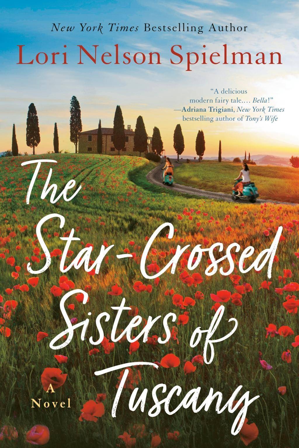 The Star-Crossed Sisters of Tuscany A Novel