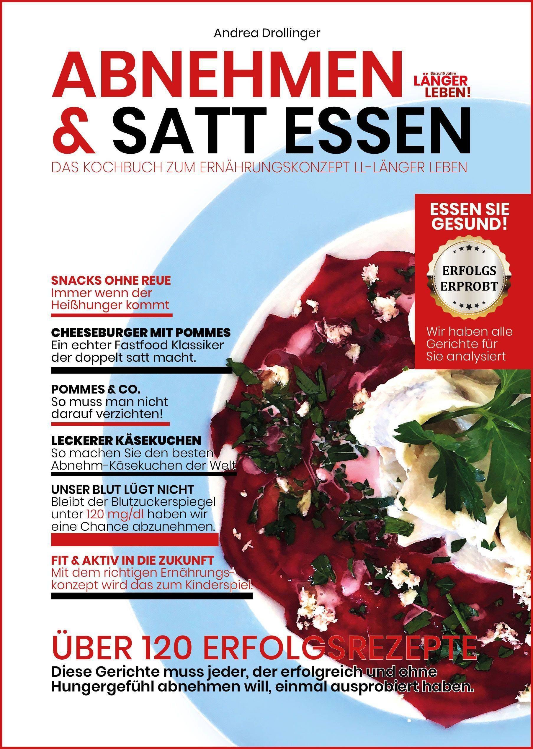 Abnehmen & Satt Essen - Länger Leben Das Kochbuch zum Ernährungskonzept Länger Leben